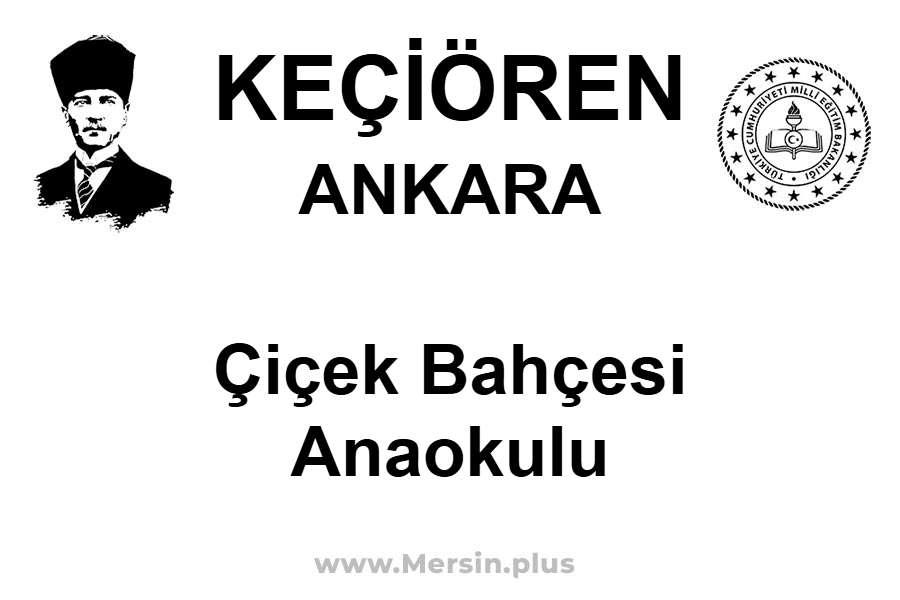 Çiçek Bahçesi Anaokulu - KEÇİÖREN / ANKARA