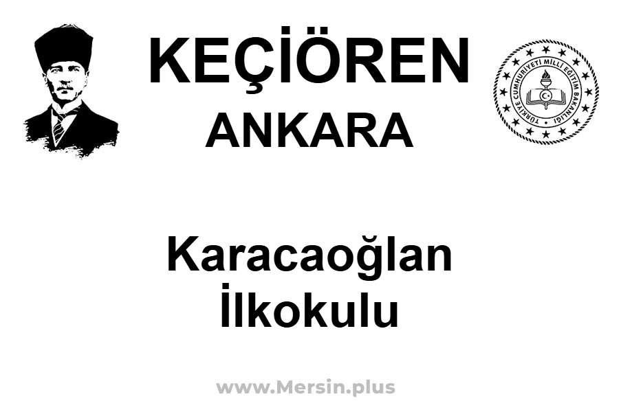 Karacaoğlan İlkokulu - KEÇİÖREN / ANKARA