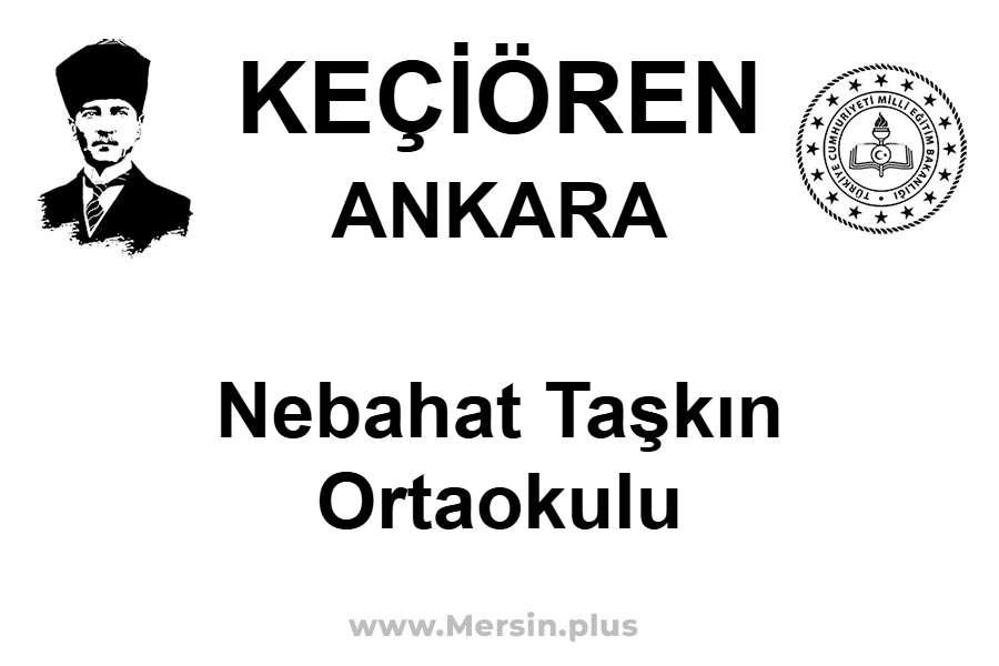 Nebahat Taşkın Ortaokulu - KEÇİÖREN / ANKARA