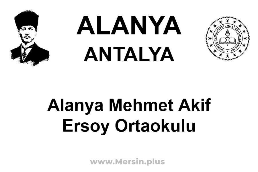 Alanya Mehmet Akif Ersoy Ortaokulu - ALANYA / ANTALYA