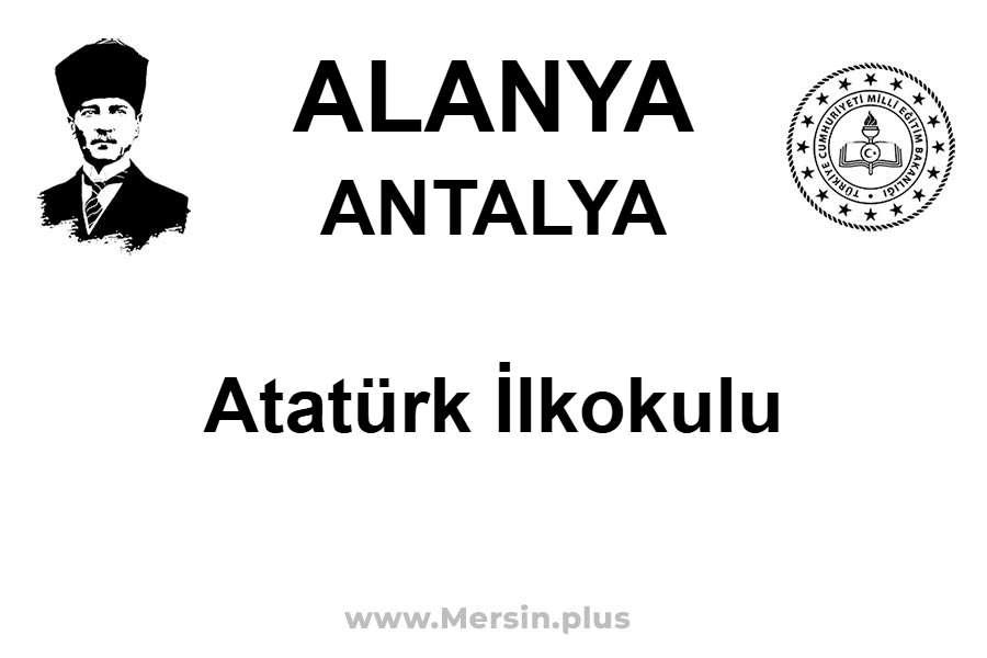Atatürk İlkokulu - ALANYA / ANTALYA