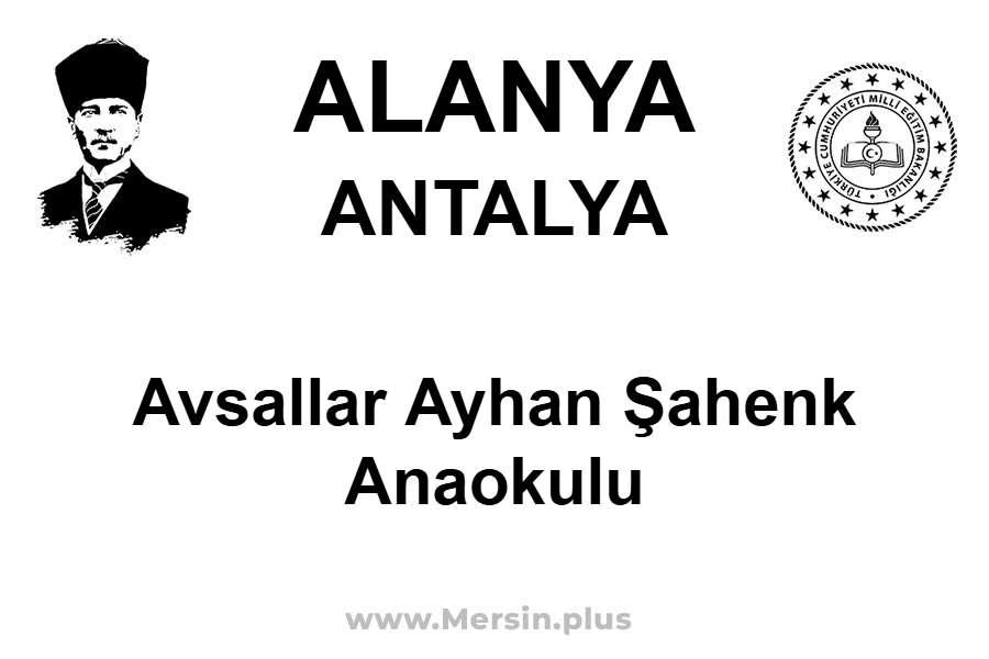Avsallar Ayhan Şahenk Anaokulu - ALANYA / ANTALYA