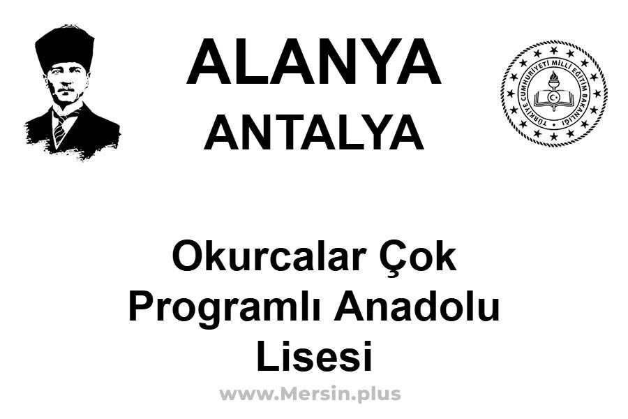 Okurcalar Çok Programlı Anadolu Lisesi - ALANYA / ANTALYA