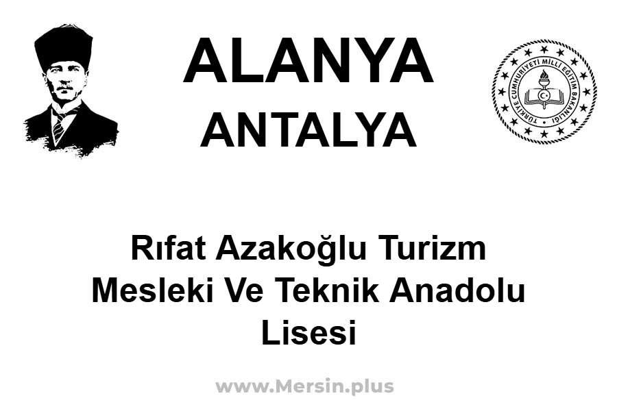 Rıfat Azakoğlu Turizm Mesleki ve Teknik Anadolu Lisesi - ALANYA / ANTALYA