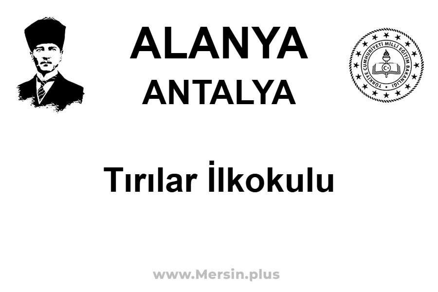 Tırılar İlkokulu - ALANYA / ANTALYA