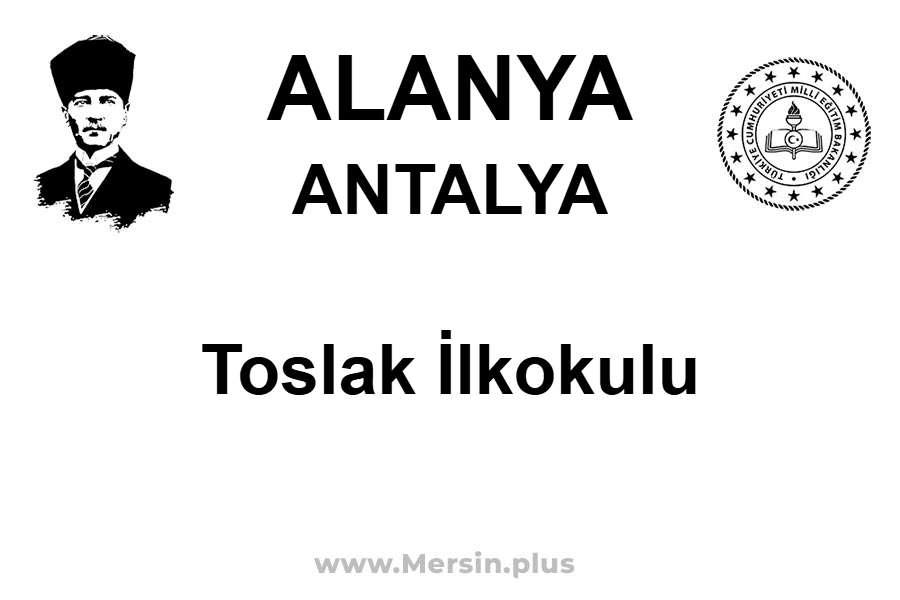 Toslak İlkokulu - ALANYA / ANTALYA