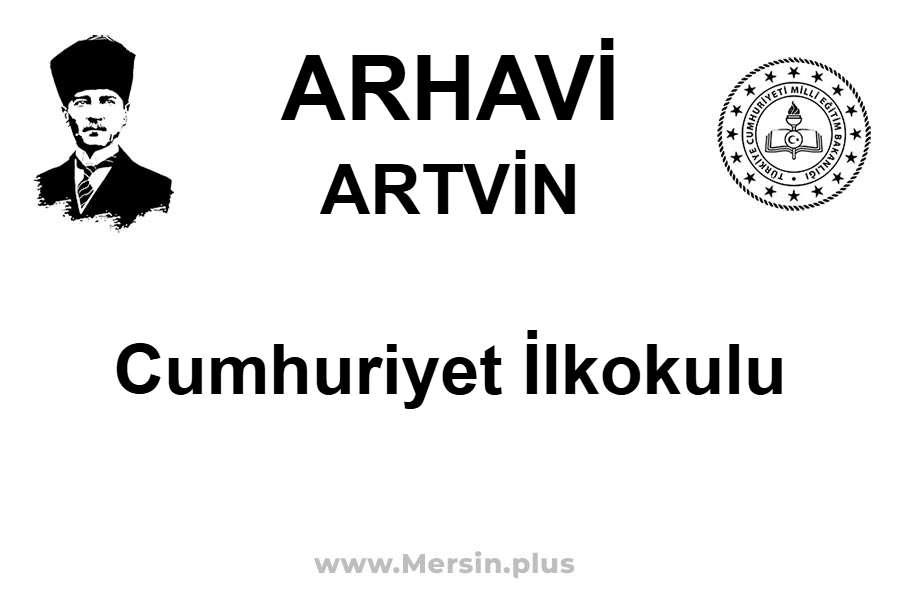 Cumhuriyet İlkokulu - ARHAVİ / ARTVİN