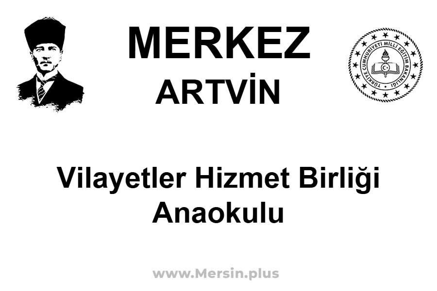 Vilayetler Hizmet Birliği Anaokulu - MERKEZ / ARTVİN