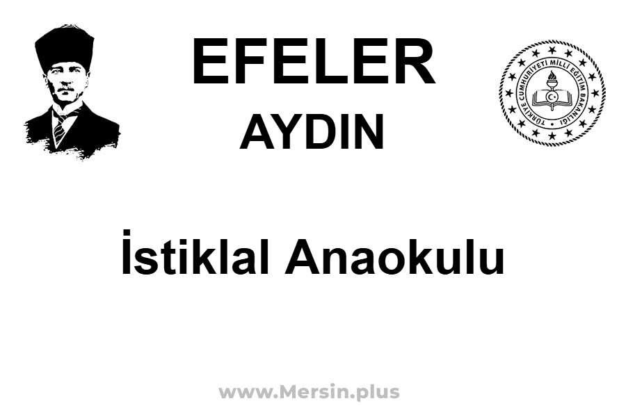 İstiklal Anaokulu - EFELER / AYDIN