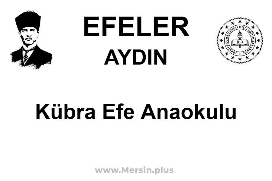 Kübra Efe Anaokulu - EFELER / AYDIN