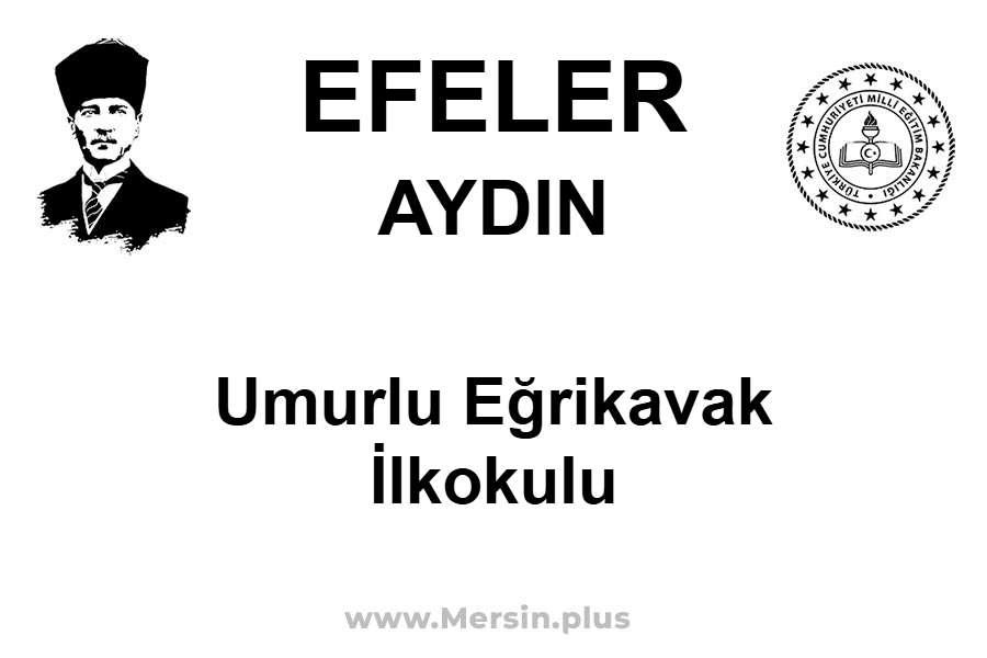 Umurlu Eğrikavak İlkokulu - EFELER / AYDIN