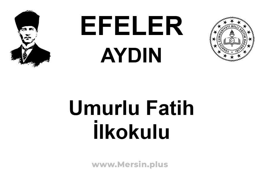 Umurlu Fatih İlkokulu - EFELER / AYDIN