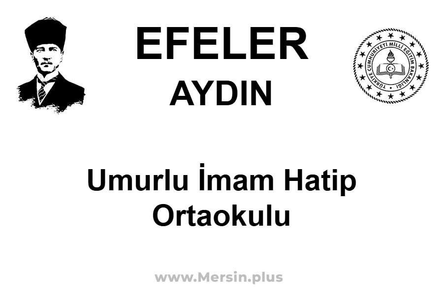 Umurlu İmam Hatip Ortaokulu - EFELER / AYDIN