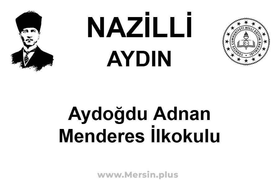 Aydoğdu Adnan Menderes İlkokulu - NAZİLLİ / AYDIN