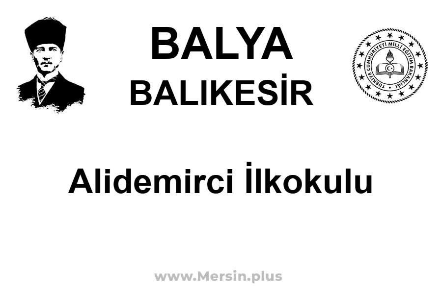ALİDEMİRCİ İLKOKULU - BALYA / BALIKESİR