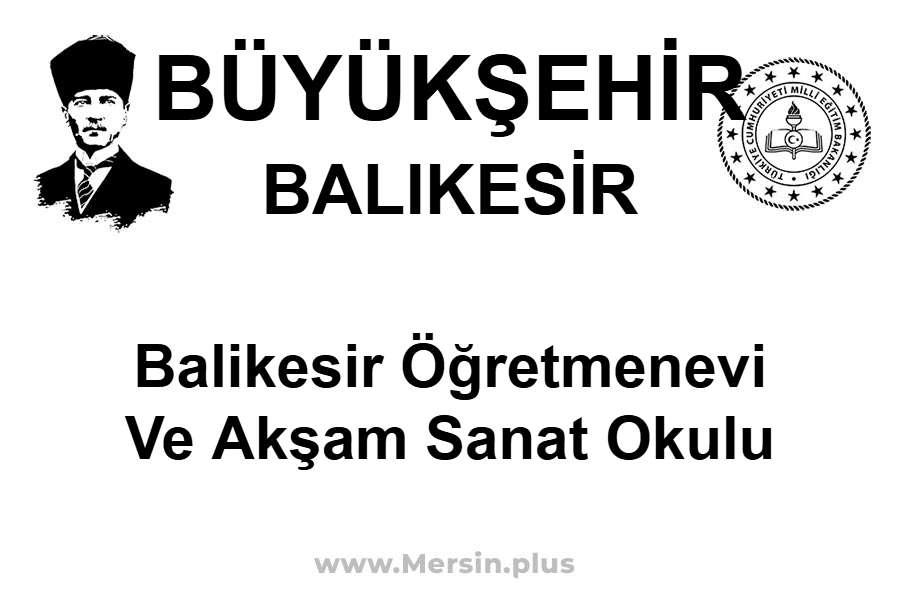 Balikesir Öğretmenevi ve Akşam Sanat Okulu - BÜYÜKŞEHİR / BALIKESİR