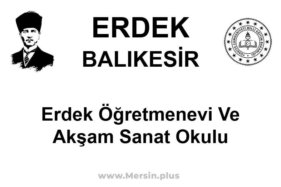 Erdek Öğretmenevi ve Akşam Sanat Okulu - ERDEK / BALIKESİR