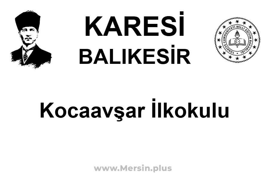 Kocaavşar İlkokulu - KARESİ / BALIKESİR