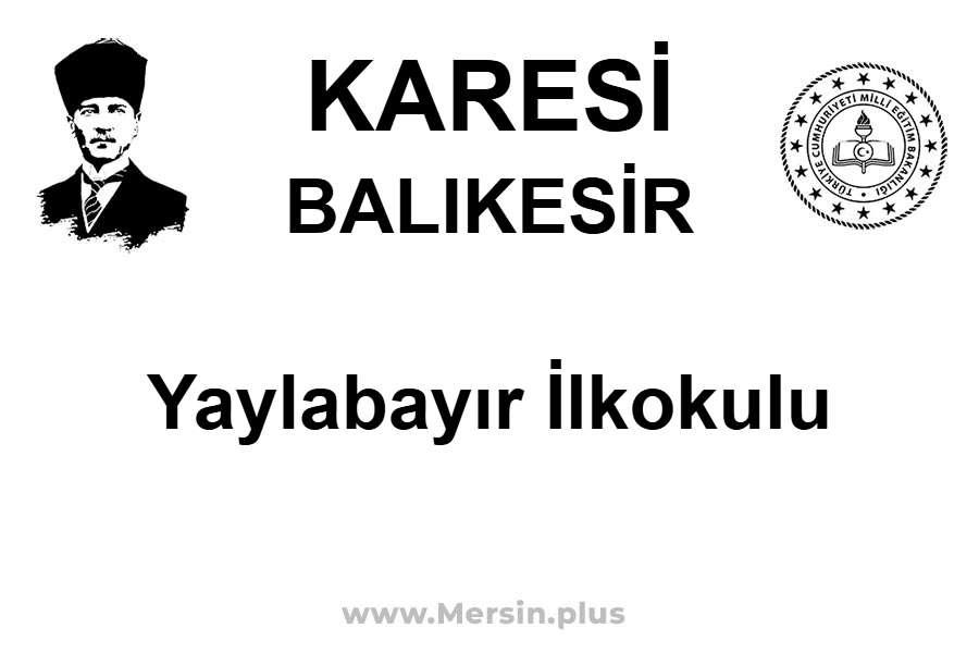 Yaylabayır İlkokulu - KARESİ / BALIKESİR