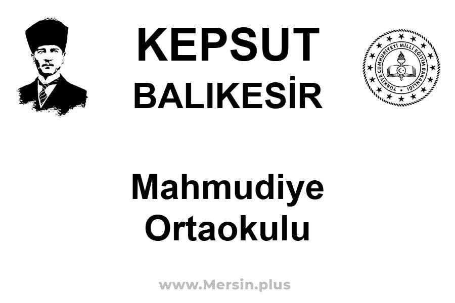 Mahmudiye Ortaokulu - KEPSUT / BALIKESİR