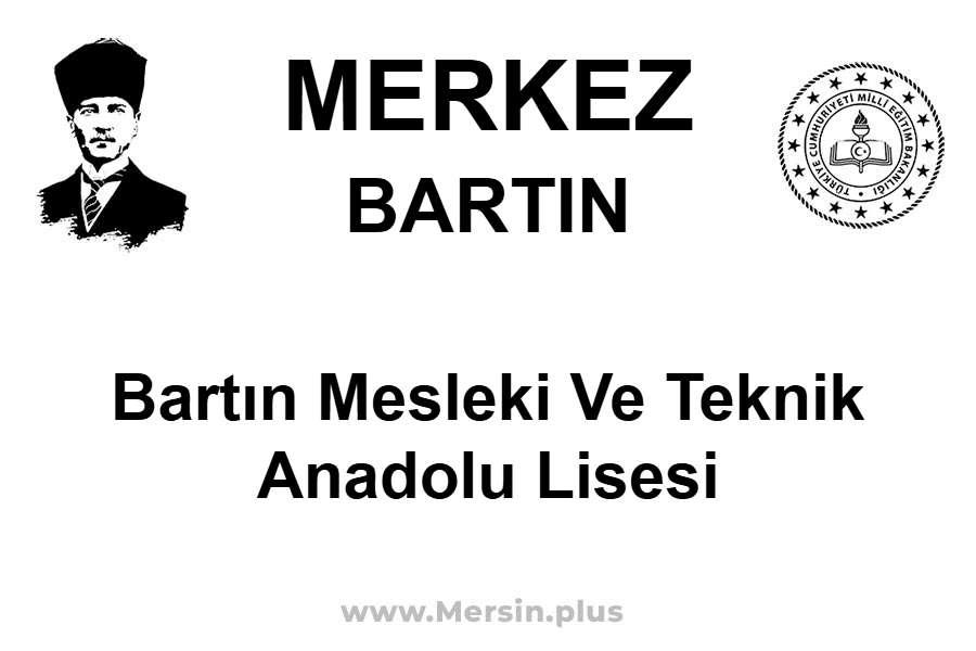Bartın Mesleki ve Teknik Anadolu Lisesi - MERKEZ / BARTIN