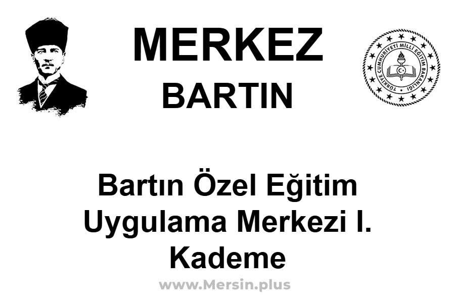 Bartın Özel Eğitim Uygulama Merkezi I. Kademe - MERKEZ / BARTIN