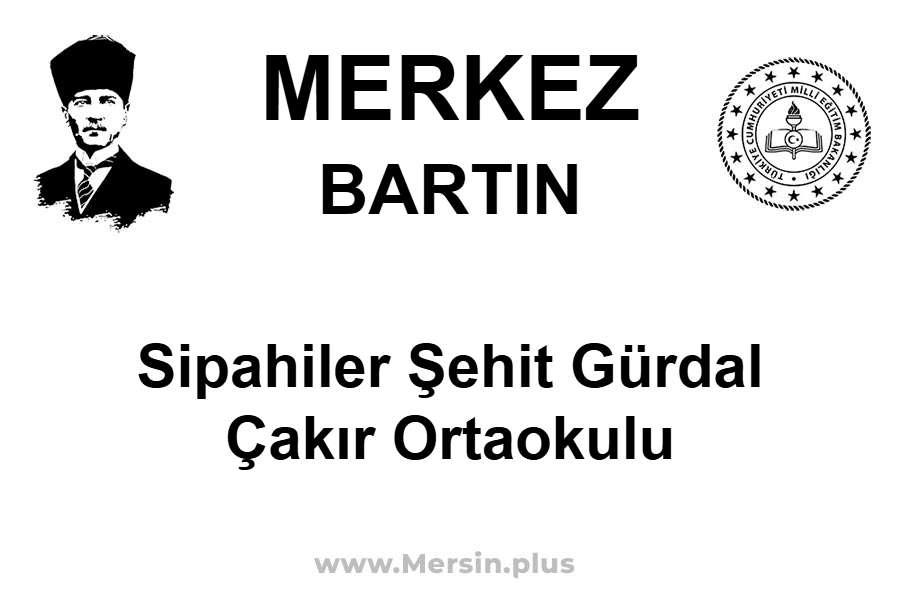 Sipahiler Şehit Gürdal Çakır Ortaokulu - MERKEZ / BARTIN
