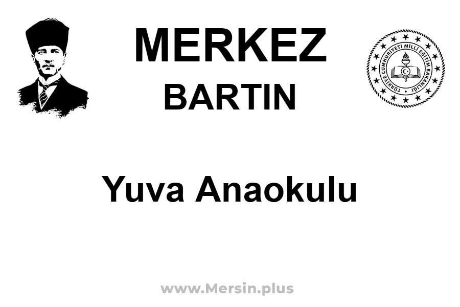 Yuva Anaokulu - MERKEZ / BARTIN