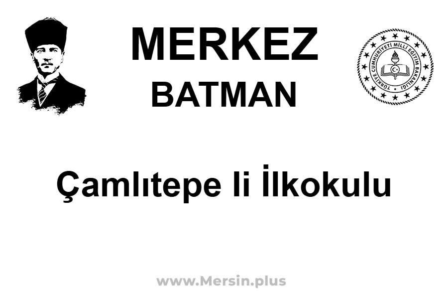 Çamlıtepe II İlkokulu - MERKEZ / BATMAN