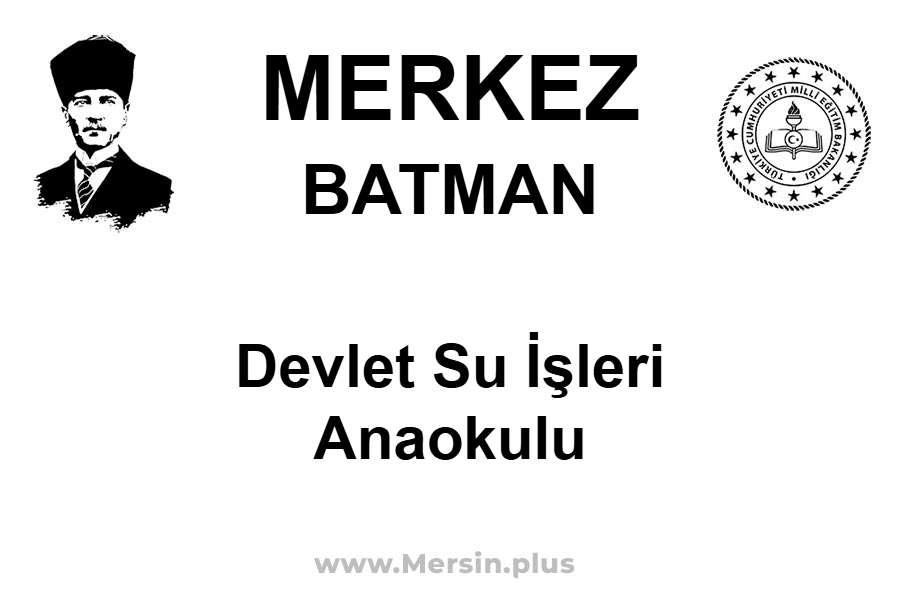 Devlet Su İşleri Anaokulu - MERKEZ / BATMAN