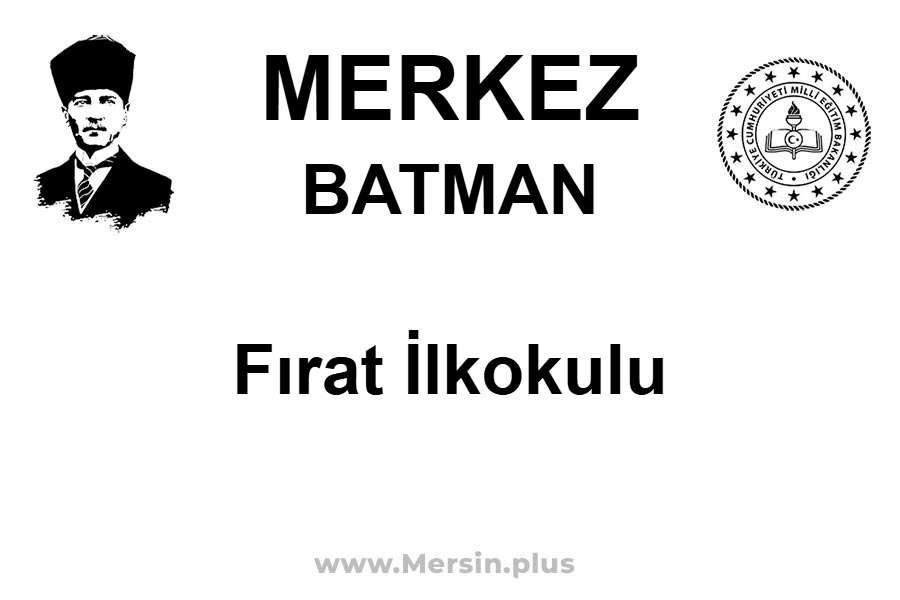 Fırat İlkokulu - MERKEZ / BATMAN