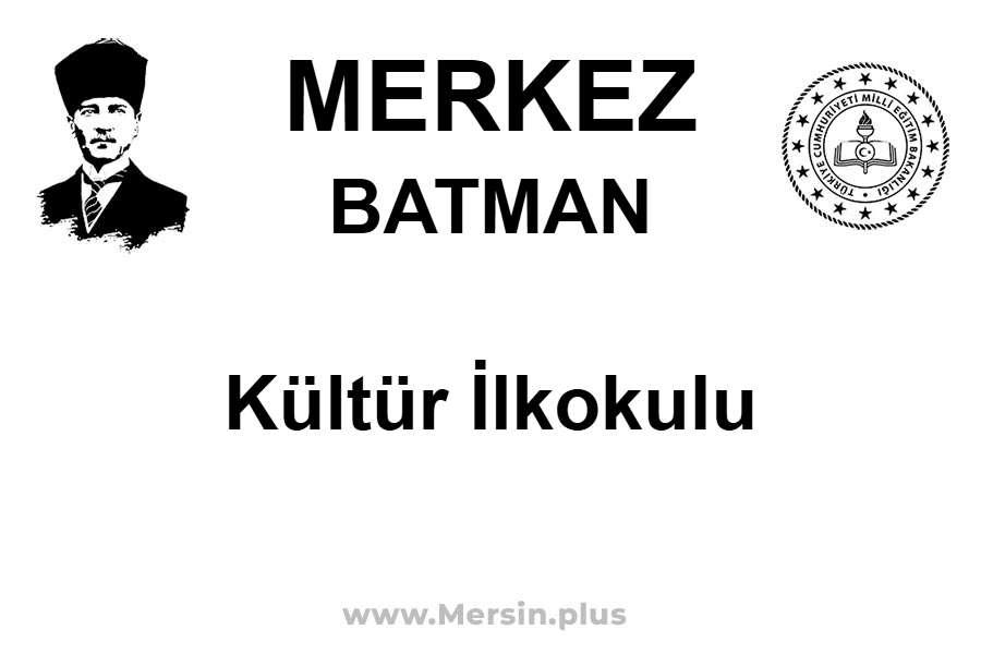 Kültür İlkokulu - MERKEZ / BATMAN