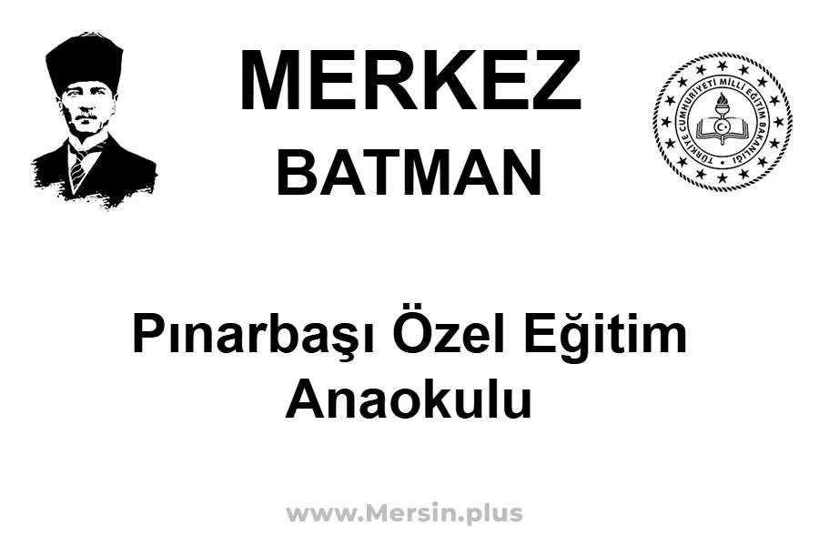 Pınarbaşı Özel Eğitim Anaokulu - MERKEZ / BATMAN