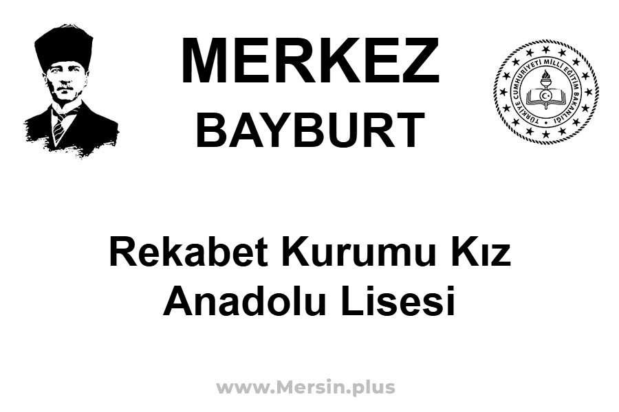 Rekabet Kurumu Kız Anadolu Lisesi - MERKEZ / BAYBURT