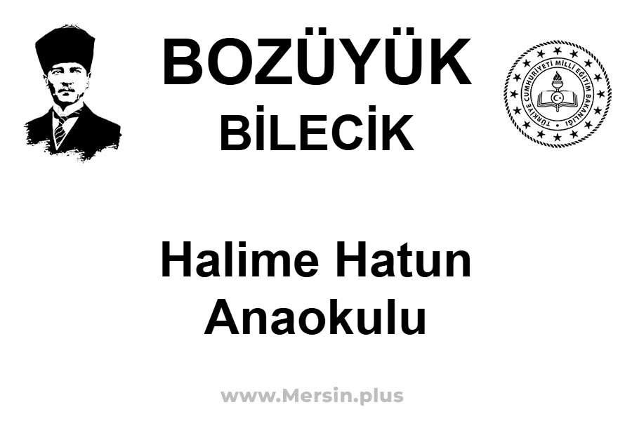 Halime Hatun Anaokulu - BOZÜYÜK / BİLECİK