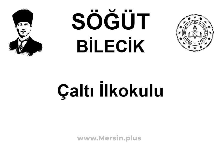 Çaltı İlkokulu - SÖĞÜT / BİLECİK