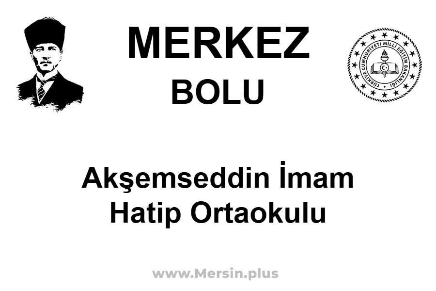 Akşemseddin İmam Hatip Ortaokulu - MERKEZ / BOLU