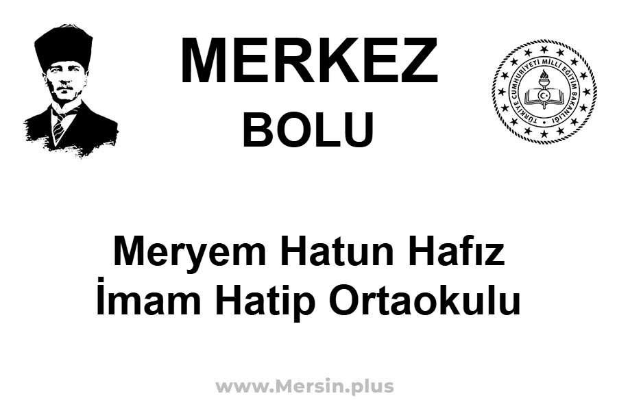 Meryem Hatun Hafız İmam Hatip Ortaokulu - MERKEZ / BOLU
