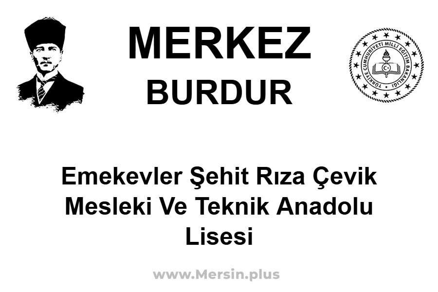 Emekevler Şehit Rıza Çevik Mesleki ve Teknik Anadolu Lisesi - MERKEZ / BURDUR