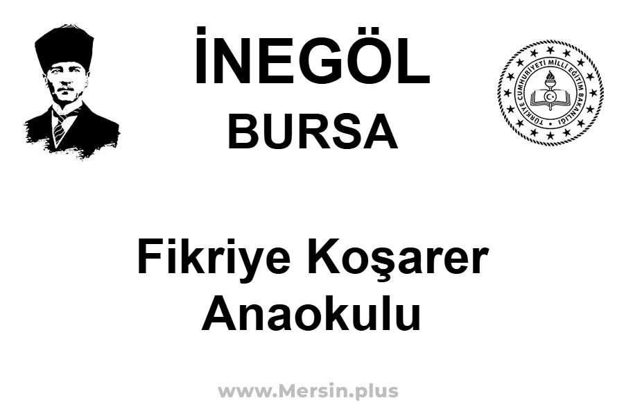 Fikriye Koşarer Anaokulu - İNEGÖL / BURSA