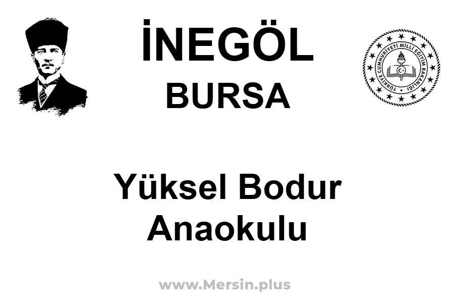 Yüksel Bodur Anaokulu - İNEGÖL / BURSA