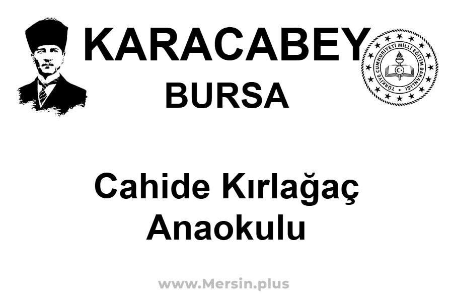 Cahide Kırlağaç Anaokulu - KARACABEY / BURSA