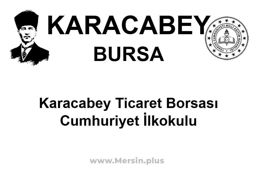 Karacabey Ticaret Borsası Cumhuriyet İlkokulu - KARACABEY / BURSA