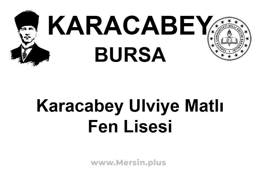 Karacabey Ulviye Matlı Fen Lisesi - KARACABEY / BURSA