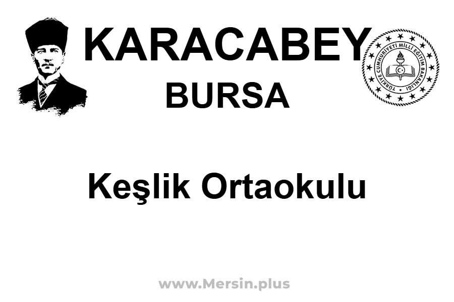 Keşlik Ortaokulu - KARACABEY / BURSA