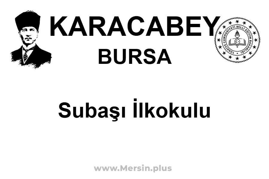 Subaşı İlkokulu - KARACABEY / BURSA