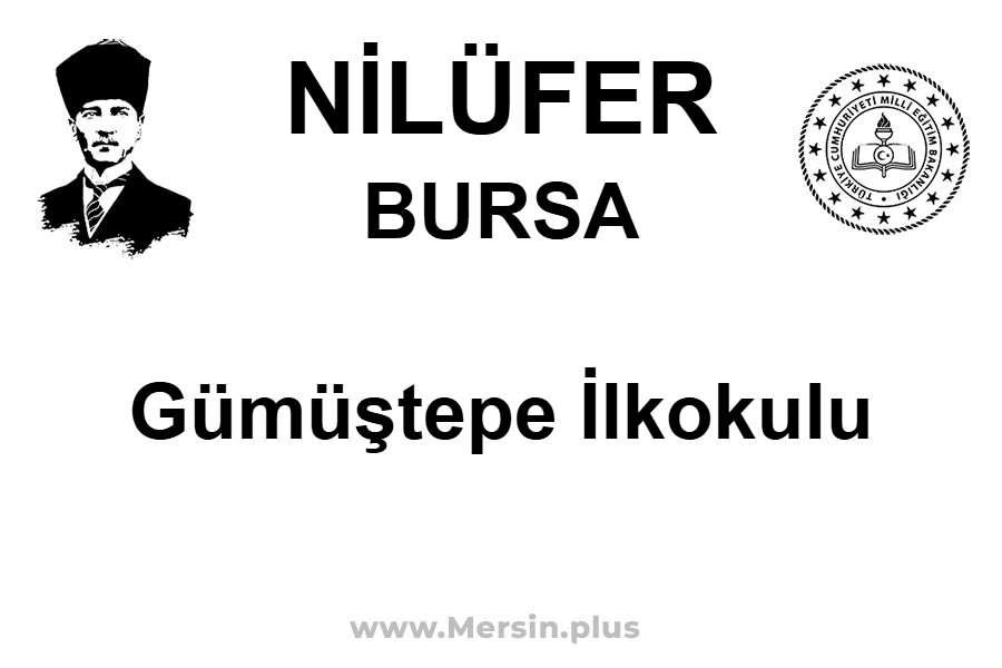 Gümüştepe İlkokulu - NİLÜFER / BURSA