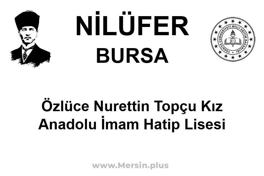 Özlüce Nurettin Topçu Kız Anadolu İmam Hatip Lisesi - NİLÜFER / BURSA