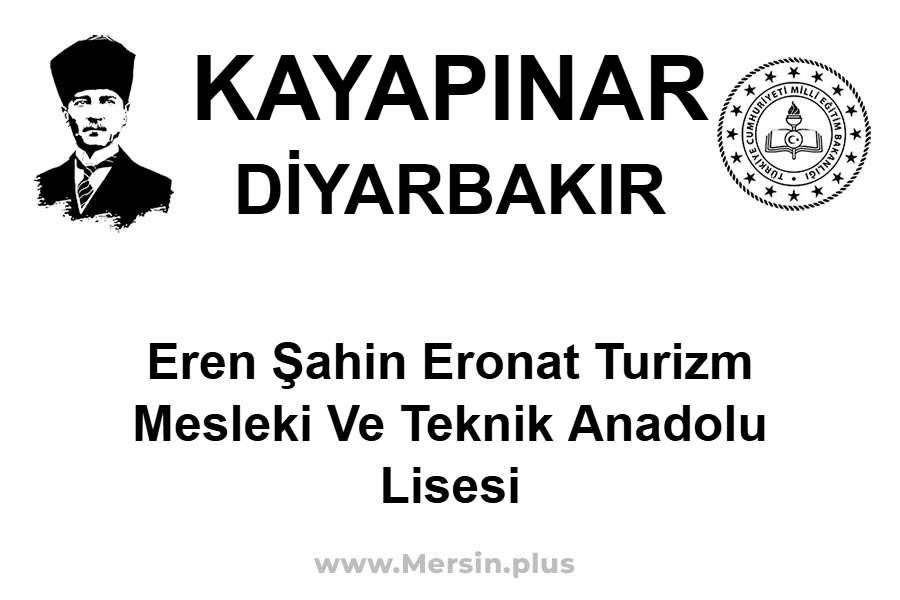 Eren Şahin Eronat Turizm Mesleki ve Teknik Anadolu Lisesi - KAYAPINAR / DİYARBAKIR