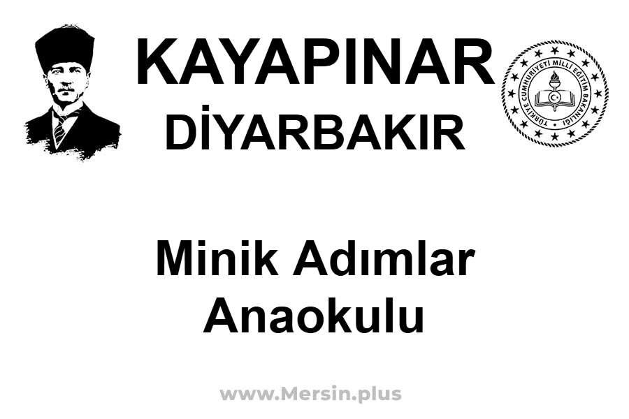 Minik Adımlar Anaokulu - KAYAPINAR / DİYARBAKIR